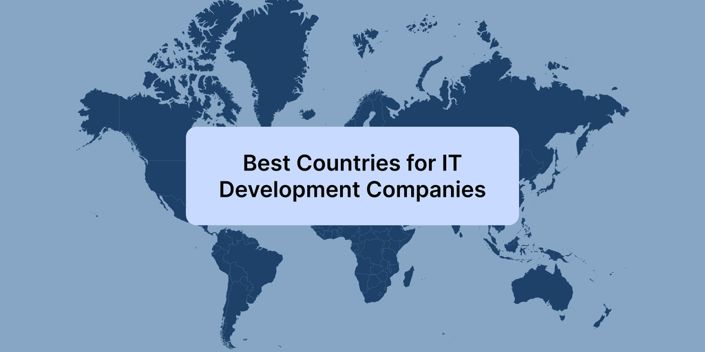Best Countries for IT Development Companies 